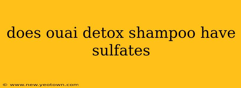 does ouai detox shampoo have sulfates