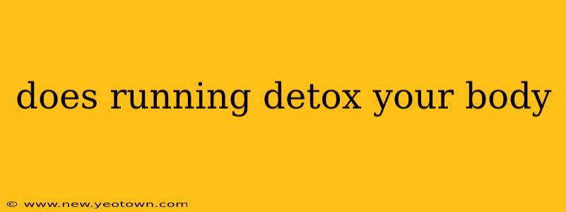 does running detox your body