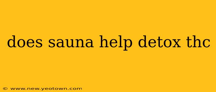 does sauna help detox thc