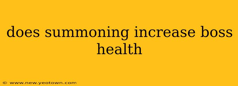 does summoning increase boss health