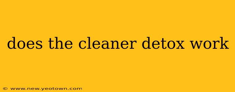 does the cleaner detox work