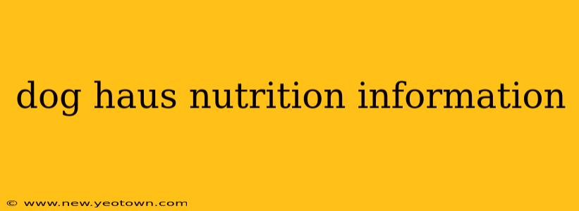 dog haus nutrition information