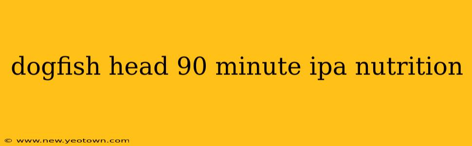 dogfish head 90 minute ipa nutrition