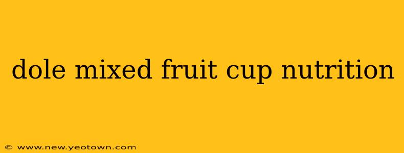dole mixed fruit cup nutrition