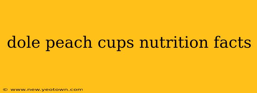 dole peach cups nutrition facts