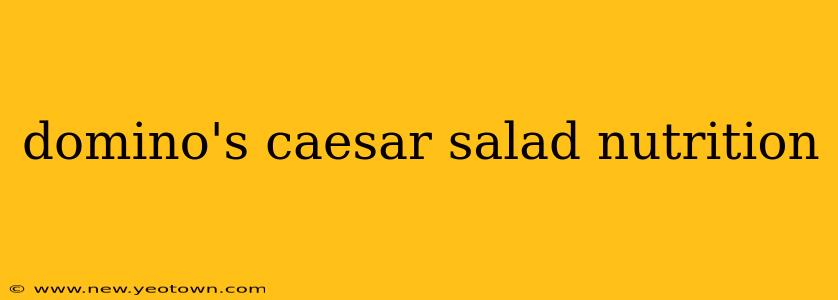 domino's caesar salad nutrition