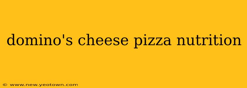 domino's cheese pizza nutrition