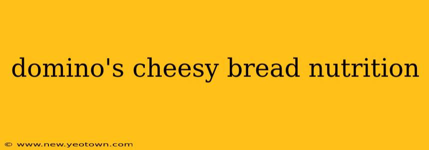 domino's cheesy bread nutrition