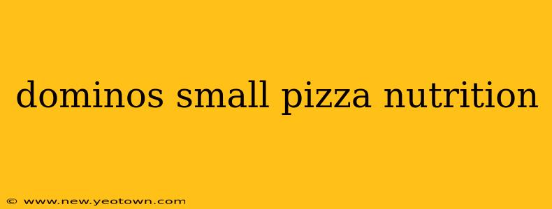 dominos small pizza nutrition