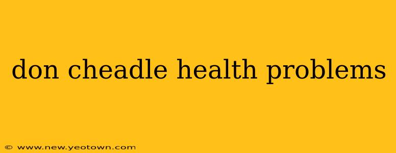 don cheadle health problems