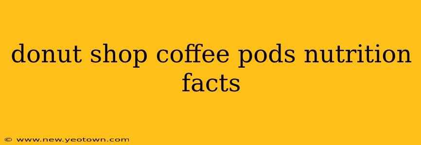 donut shop coffee pods nutrition facts