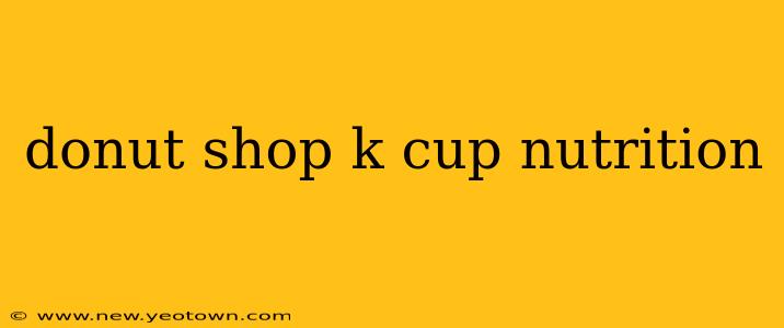 donut shop k cup nutrition