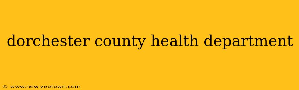 dorchester county health department