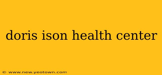 doris ison health center