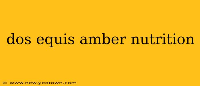 dos equis amber nutrition