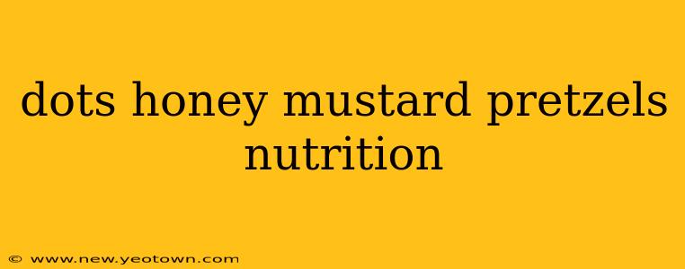 dots honey mustard pretzels nutrition