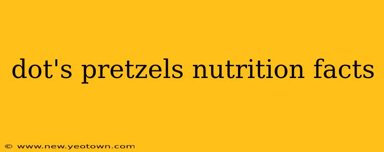 dot's pretzels nutrition facts