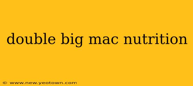 double big mac nutrition
