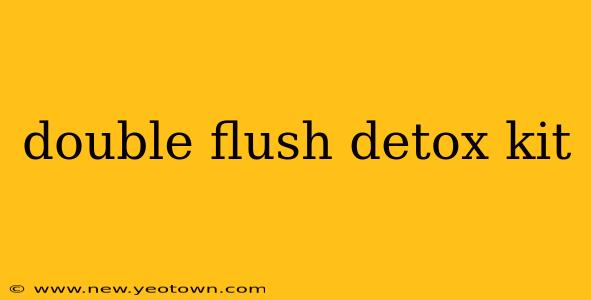 double flush detox kit