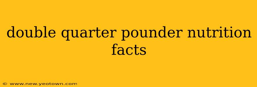 double quarter pounder nutrition facts