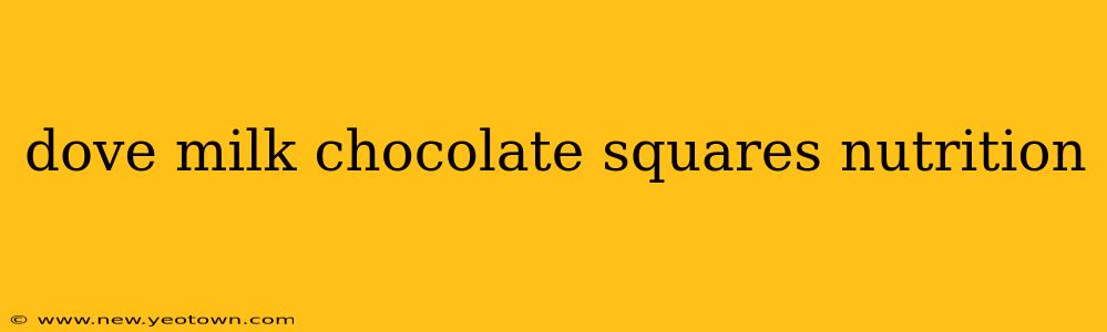 dove milk chocolate squares nutrition