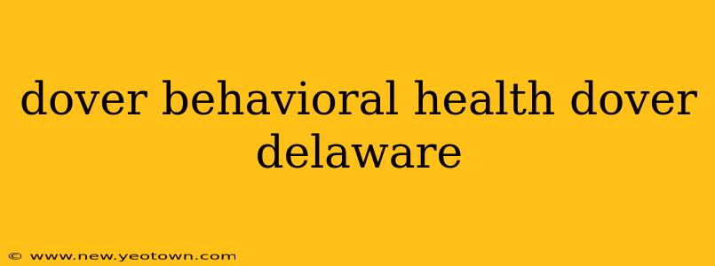 dover behavioral health dover delaware