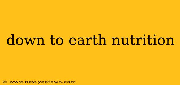 down to earth nutrition