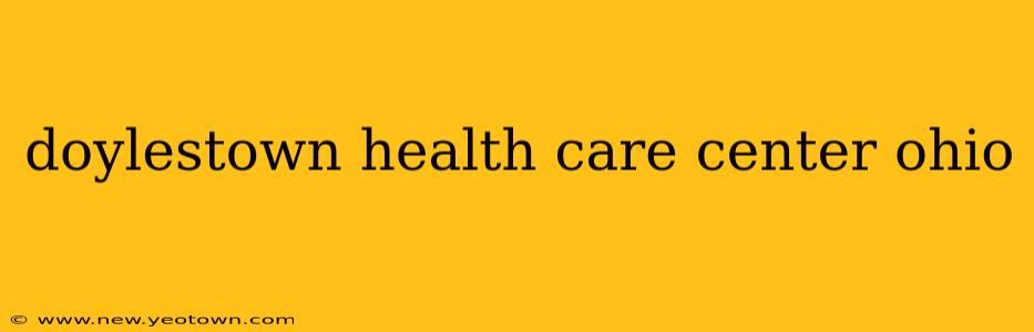 doylestown health care center ohio