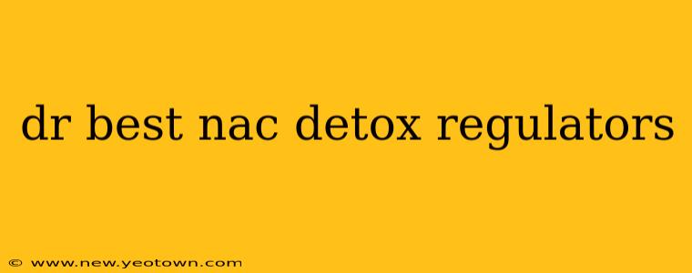 dr best nac detox regulators