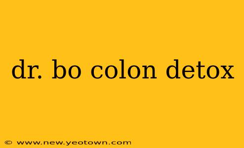 dr. bo colon detox