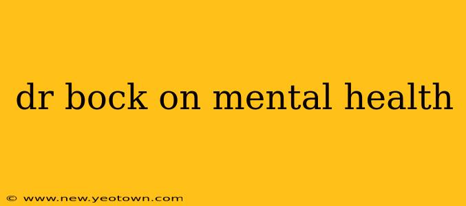 dr bock on mental health
