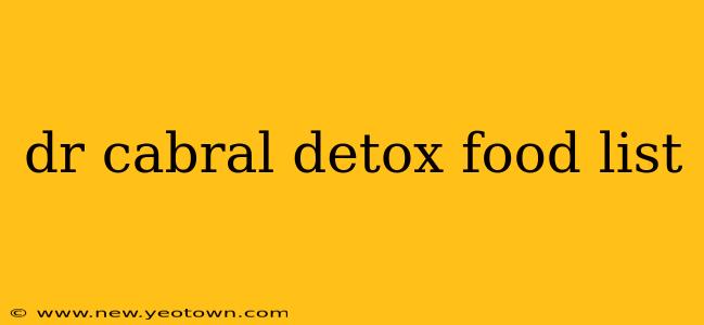 dr cabral detox food list