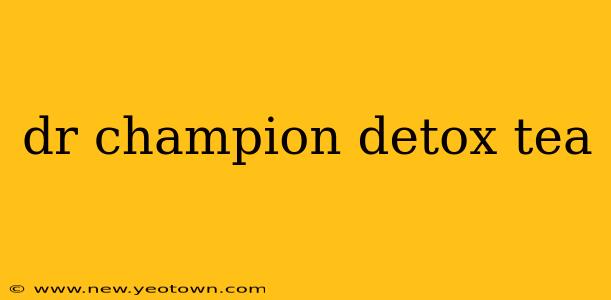 dr champion detox tea