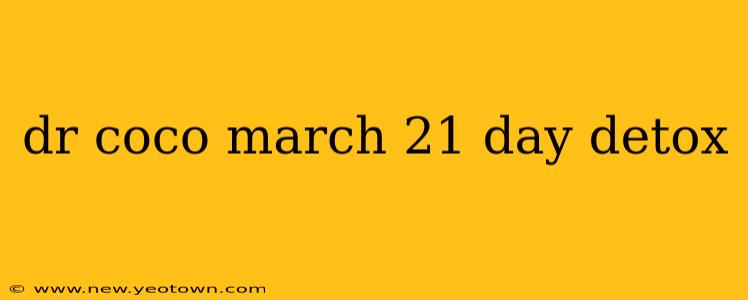dr coco march 21 day detox