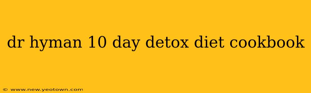 dr hyman 10 day detox diet cookbook
