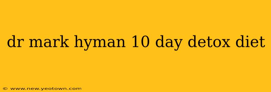 dr mark hyman 10 day detox diet
