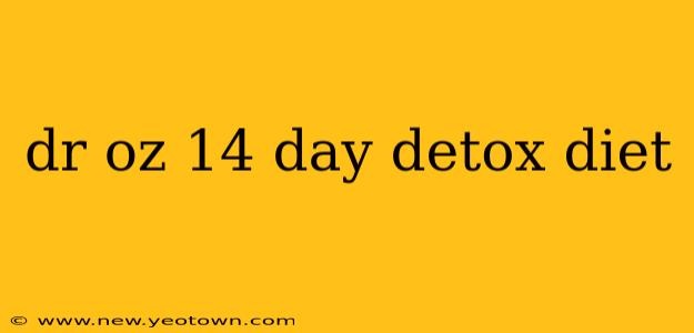 dr oz 14 day detox diet