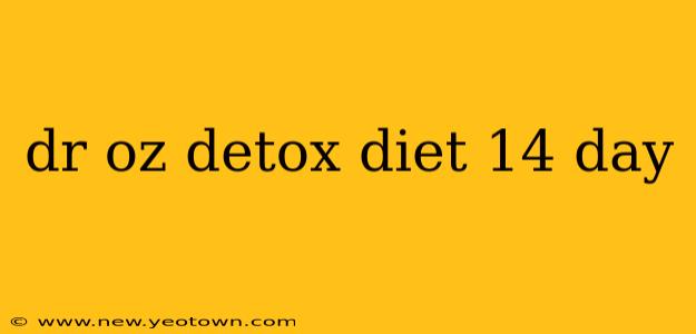 dr oz detox diet 14 day