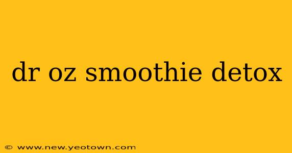 dr oz smoothie detox