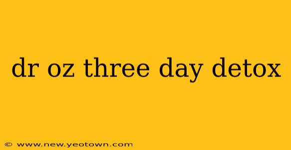 dr oz three day detox