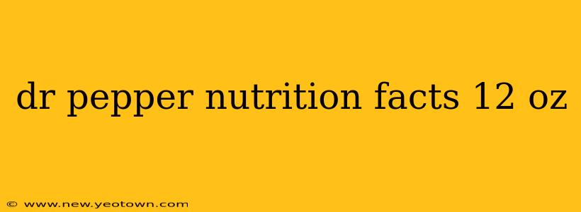 dr pepper nutrition facts 12 oz