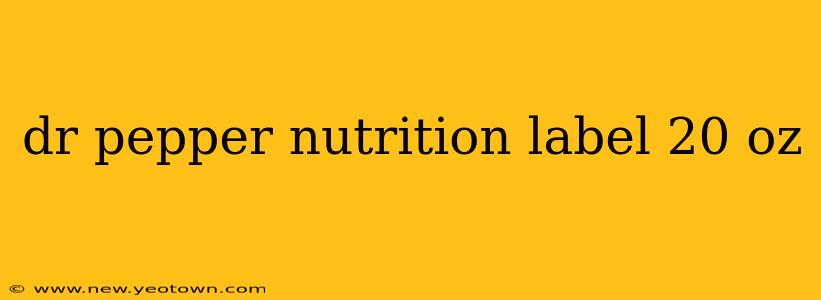 dr pepper nutrition label 20 oz