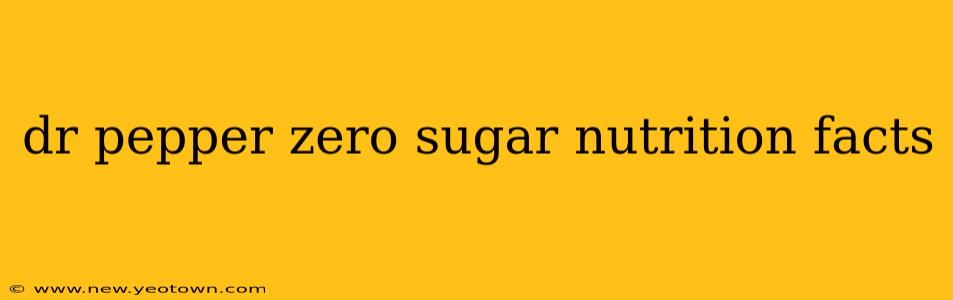 dr pepper zero sugar nutrition facts