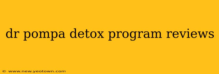 dr pompa detox program reviews