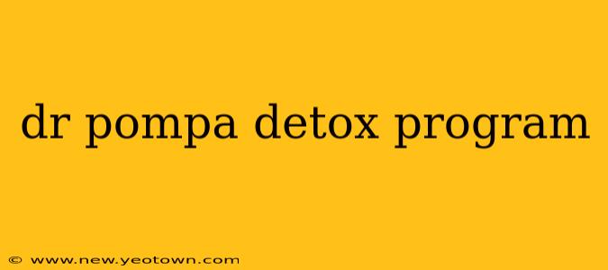 dr pompa detox program