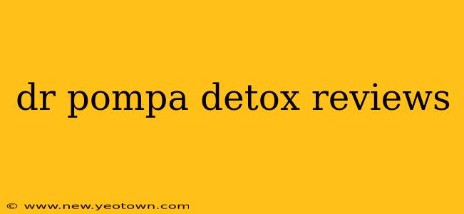 dr pompa detox reviews