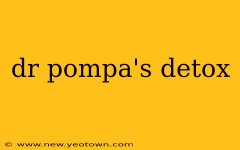 dr pompa's detox