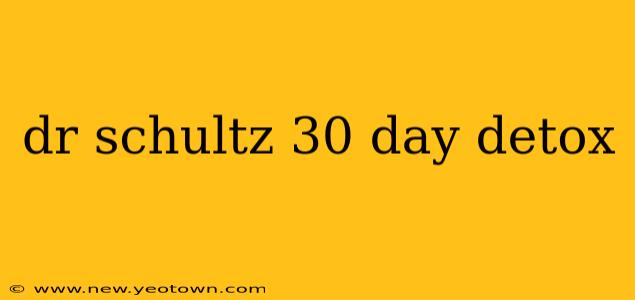 dr schultz 30 day detox