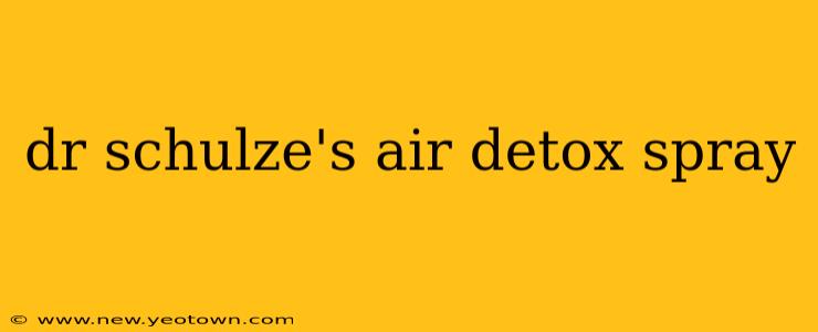 dr schulze's air detox spray