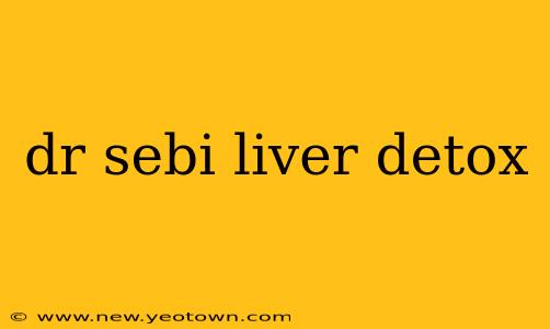 dr sebi liver detox